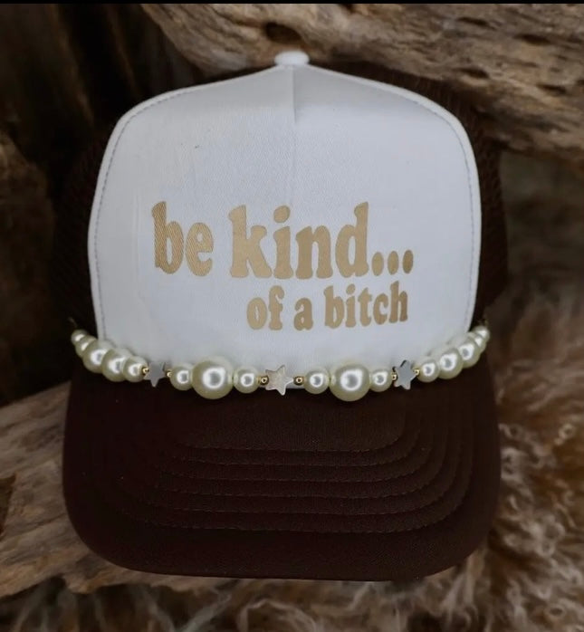 Be Kind...Of A Bitch